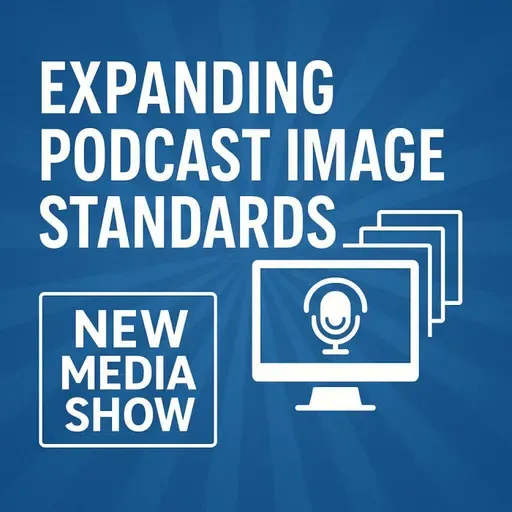 Expanding Podcast Image Standards for a Better Cross-App Experience