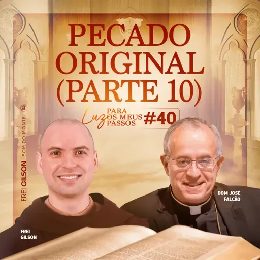 Pecado Original | Parte 10 | Luz para os meus passos | #40