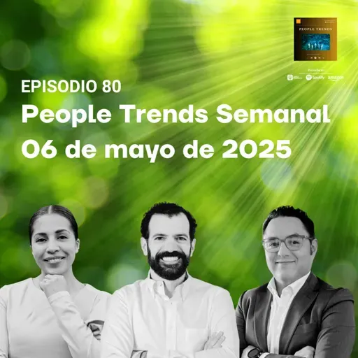 People Trends Semanal 06 de mayo de 2025 E.80