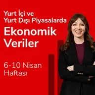 Yurt İçi ve Yurt Dışı Piyasalarda Ekonomik Veriler, 6-10 Nisan Haftası