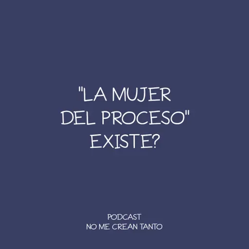 "la mujer del proceso", desde la vista masculina #140