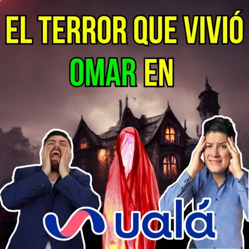 356. OMAR y su terrible experiencia con UALÁ ¿Has pasado por lo mismo?