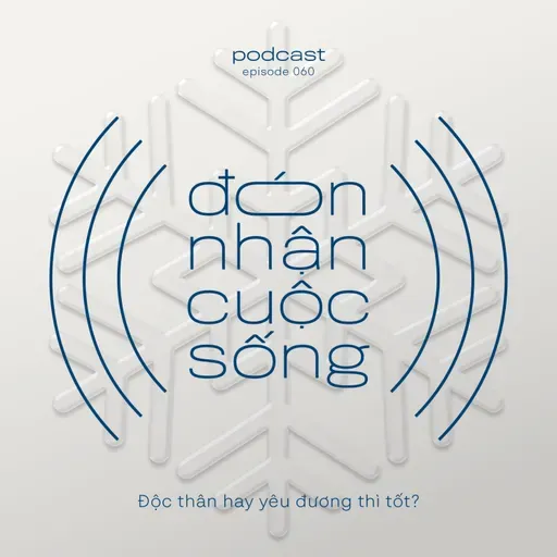 60. Độc thân hay yêu đương tốt hơn?