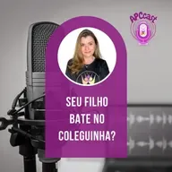 #53 - SEU FILHO BATE NO COLEGA?