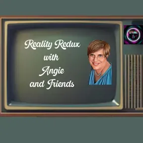 Reality Redux with Angie and Friends