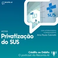 Privatização do SUS? Todos os serviços públicos estão em risco - #Ep65