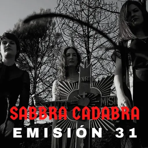 Sabbra Cadabra - Emisión 31