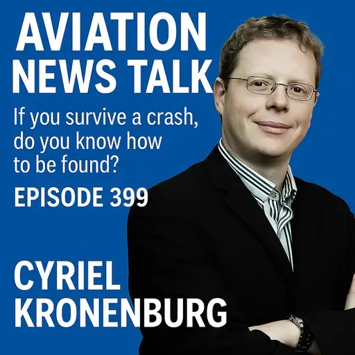 399 Crash Survival: How Pilots Can Be Found Faster with Cyriel Kronenberg + GA News