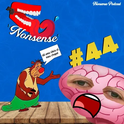 Nonsense Podcast 44 - Bloqueio Criativo