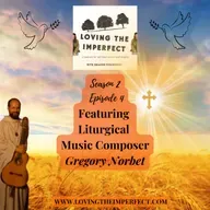 Featuring Liturgical Music Composer Gregory Norbet