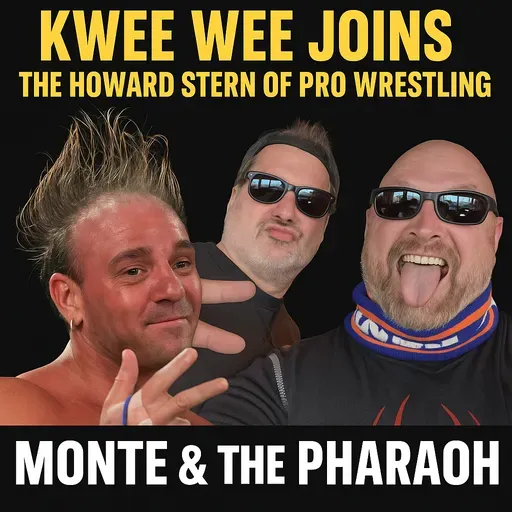 🔥 Kwee Wee Joins The Howard Stern of Pro Wrestling: Monte & The Pharaoh 🔥