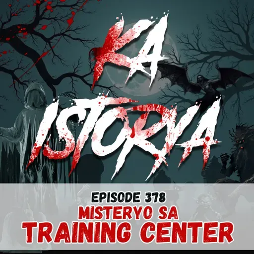 Episode 378 : Misteryo sa Training Center