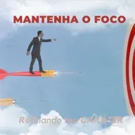 MANTENHA O FOCO 🎯 Refinando teu Caráter