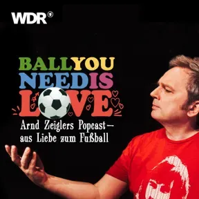 Ball you need is love – aus Liebe zum Fußball | WDR