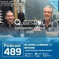 489 - QueretaRol convención Verano 2025, Del Cartón a la Orquesta #24