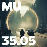 35.05 - MU Podcast - The Time Slip Experience