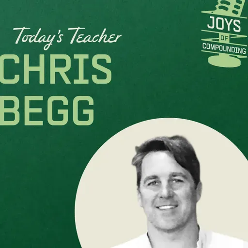 Back to School with Chris Begg! - [Joys of Compounding, EP.29]