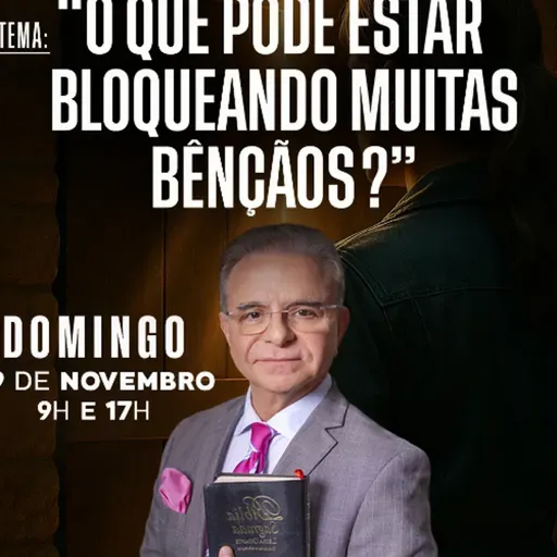 A03MOD67_20251109 - O que pode estar bloqueando minhas bençãos?
