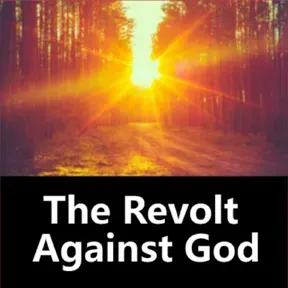Audio:The Revolt Against God