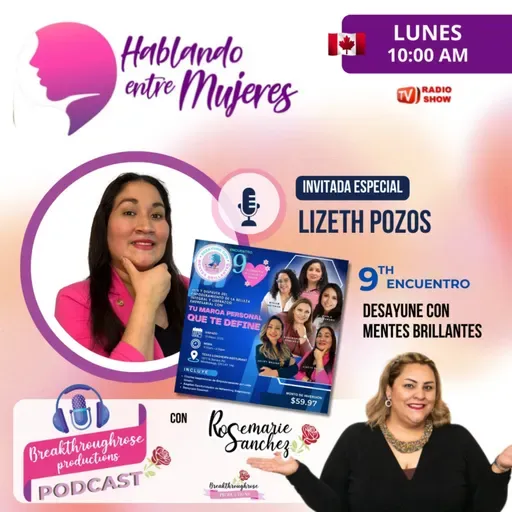 HABLANDO ENTRE MUJERES - ENTREVISTA CON LISETH POZOS (9° ENCUENTRO DE DESAYUNE CON MENTES BRILLANTES)