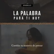 221: Cambia tu manera de pensar