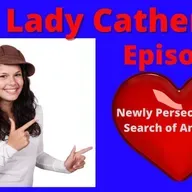 Ask Lady Catherine Sept!!!!!!! Episode #3 Newly Persecuted Seeking Answers