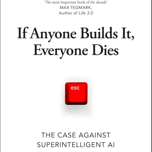 [215] If Anyone Builds It, Everyone Dies: Why Superhuman AI Would Kill Us All E. Yudkowsky N. Soares