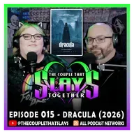 Episode 015 - Dracula (2026)