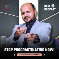 Stop Procrastinating NOW! Learn from Time Management Coach Akhil Baheti