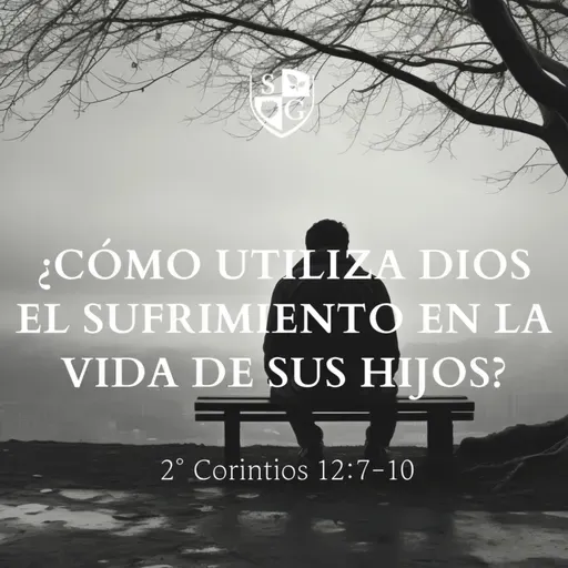 ¿Cómo utiliza Dios el sufrimiento en la vida de sus hijos? 2° Corintios 12:7-10 | Pr. Javier Bello