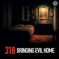 Bringing Evil Home