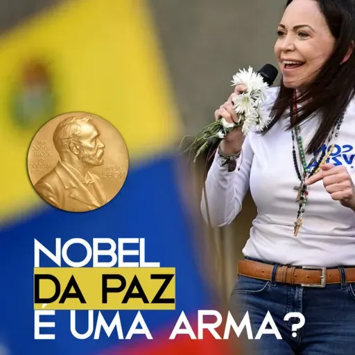 Nobel da Paz: Carta Branca para a Guerra? O Valor Geopolítico de Premiar a Democracia (e Condenar Maduro)