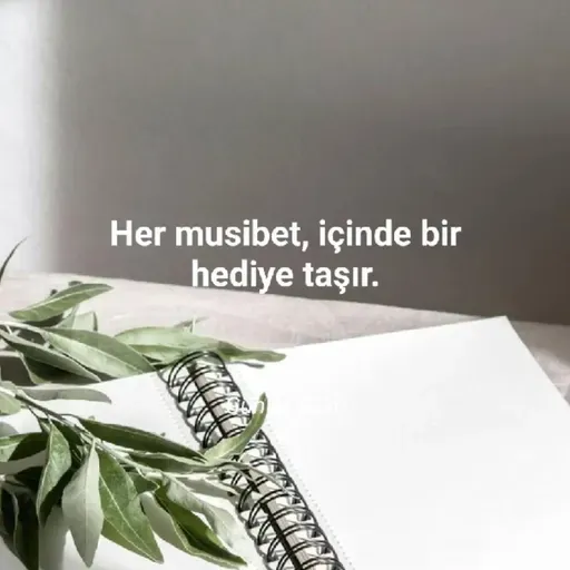 Her Musibet İçinde Nimetler Saklar