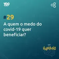 A quem o medo do covid-19 quer beneficiar?