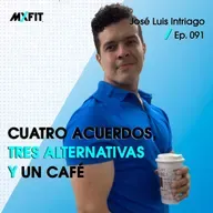 091 | Cuatro acuerdos, tres alternativas y un café | José Luis Intriago