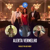 #Episódio49-Alerta Vermelho 