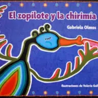 “El zopilote y la chirimía”, Autor: Gabriela Olmos. Narrador: Alejandra Cortés, Música: Irepan Rojas