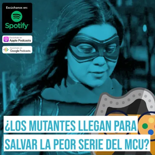 ¿Los MUTANTES llegan para salvar la peor serie del MCU? | Ms. Marvel - Ep. 6