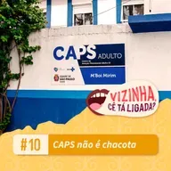 EP10: CAPS não é chacota