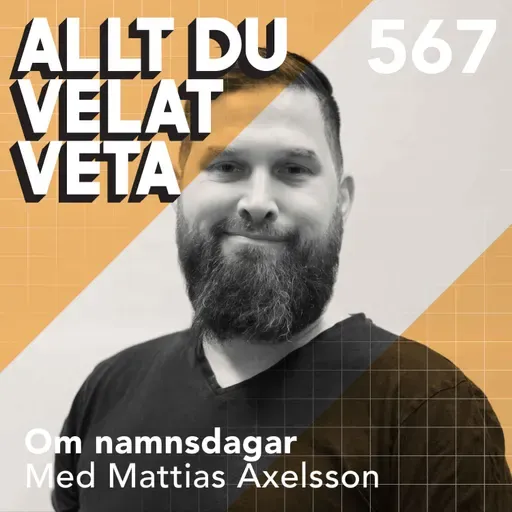 567 Om namnsdagar med Mattias Axelsson