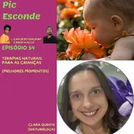 TERAPIAS NATURAIS P/ CRIANÇAS - MELHORES MOMENTOS CLARA QUINTO- EP. 54