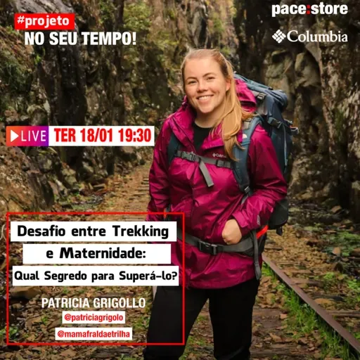 Ep#2 | DESAFIO ENTRE TREKKING E MATERNIDADE: QUAL É O MAIOR DESAFIO? | 