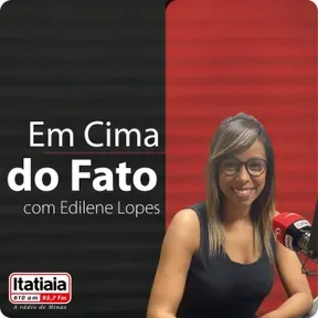 Em Cima do Fato - Com Edilene Lopes