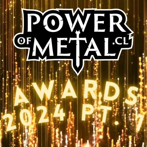 PowerOfMetal.cl Awards 2024 Pt 1