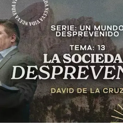 13 LA SOCIEDAD DESPREVENIDA