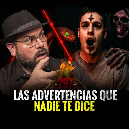 Advertencias Siniestras , Presencias Macabras y Posesiones Traumáticas | EP 297