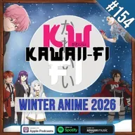 KFR 154: The 2026 Winter Anime Season is stacked!