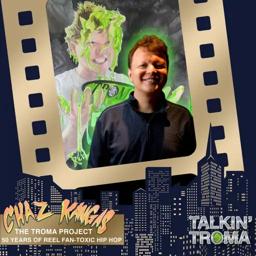 TT S3 E6: The Troma Project with Chaz Kangas