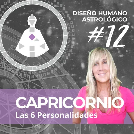 🟣 Diseño Humano ASTROLÓGICO. #12 | CAPRICORNIO