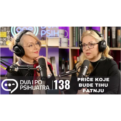 138 - Priče koje bude tihu patnju